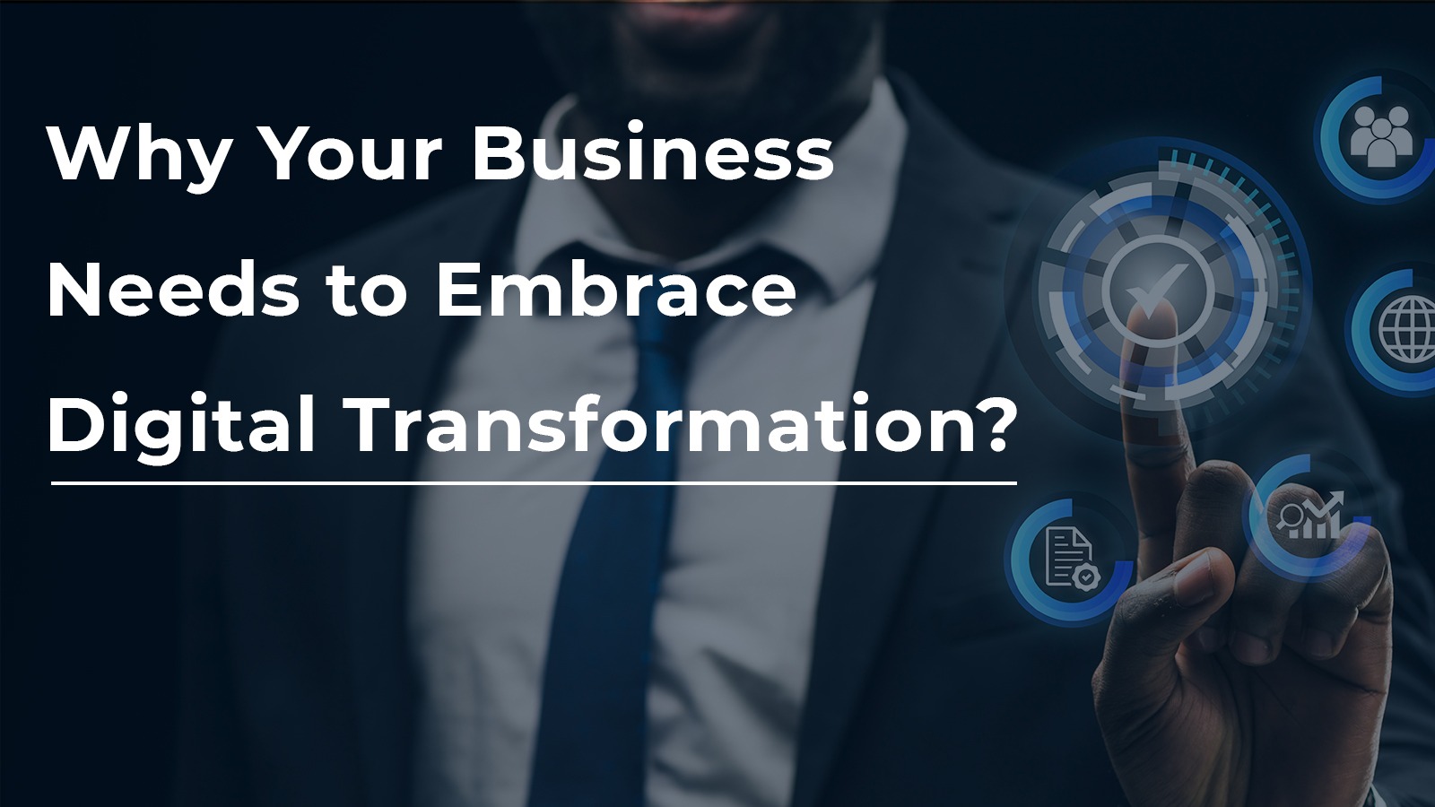 Why Your Business Needs to Embrace Digital Transformation - Makintouch ...